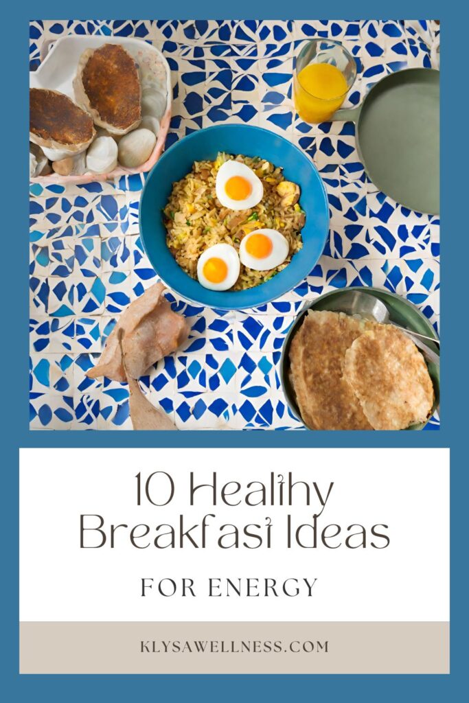 Pinterest image of 10 healthy breakfast ideas for energy 